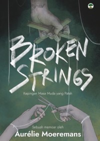 Image of Broken strings: kepingan masa muda yang patah