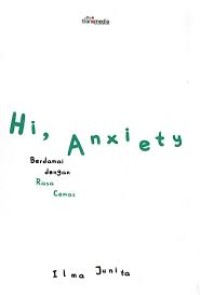 Image of Hi, anxiety: berdamai dengan rasa cemas