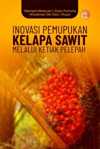 Inovasi pemupukan kelapa sawit melalui ketiak pelepah