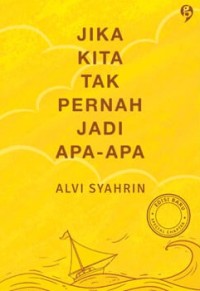 Jika kita tak pernah jadi apa-apa