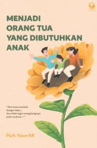 Image of Menjadi orang tua yang dibutuhkan anak