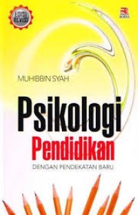 Psikologi pendidikan:dengan pendekatan baru