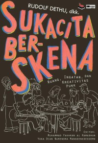 Image of Suka cita ber-skena: ruang, ingatan, dan kreativitas punk