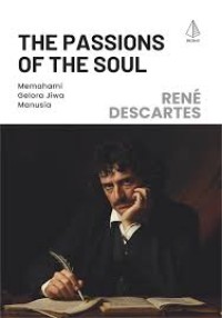 Image of The passions of the soul: memahami gelora jiwa manusia