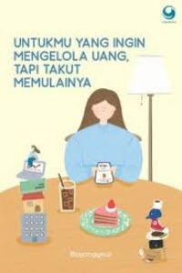 Image of Untukmu yang mau mengelola uang, tapi takut memulainya