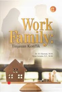 Image of Work family : tinjauan konflik