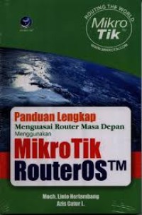 Image of Panduan Lengkap Menguasai router masa Depan Menggunakan Mikrotik RouterOsTm